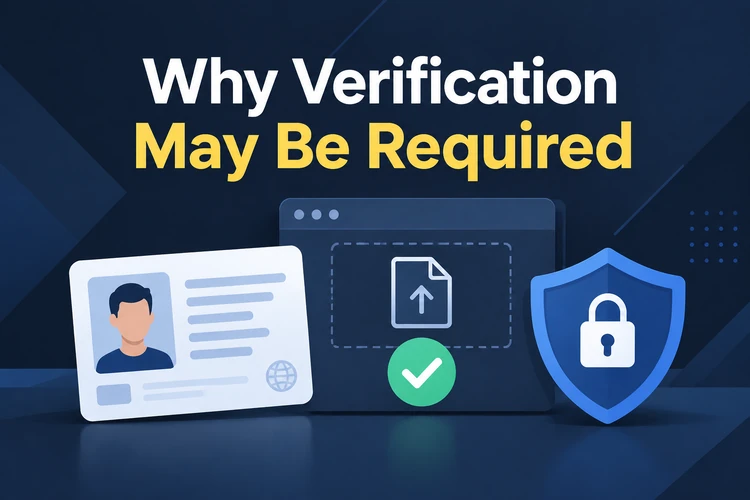 Why Verification May Be Required